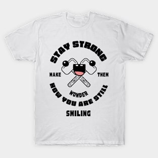 stay strong T-Shirt